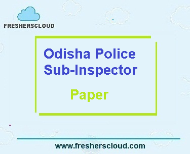 Odisha Police Sub-Inspector Previous Question Papers